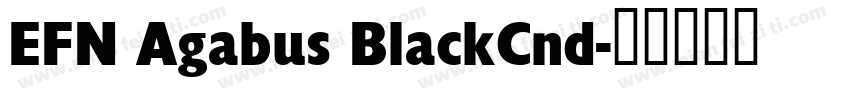 EFN Agabus BlackCnd字体转换
